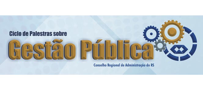 CRA-RS debate a Gestão Pública CRA-RS debate a Gestão Pública